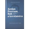 Jordan Peterson, Boh a kresťanstvo - Hľadanie zmysluplného života
