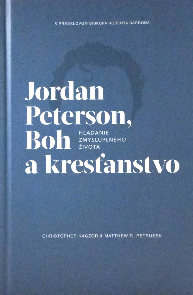 Jordan Peterson, Boh a kresťanstvo - Christopfer Kaczor, Matthew R. Petrusek