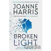 Broken Light: The explosive and unforgettable new novel from the million copy bestselling author - Joanne Harrisová