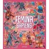 Femina Sapiens: Dejiny evolúcie človeka zamerané na ženy - Marta Yustos, Diego Rodríguez Robredo