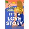 It's a Love Story - Annabel Monaghanová