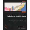 Salesforce Anti-Patterns - Second Edition