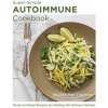 Super-Simple Autoimmune Cookbook: Quick and Easy Recipes for Healing the Immune System (Van Tiggelen Sophie)