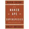 From Naked Ape to Superspecies: Humanity and the Global Eco-Crisis