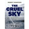 The Cruel Sky (Thompson,Robert)(Pevná)