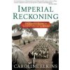 IMPERIAL RECKONING (Caroline Elkins)(Brožovaná)