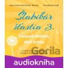 Šlabikár šťastia 3 - Dospelí deťom, deti svetu - Pavel Hirax Baričák