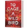 To Cage a Wild Bird (Standard Edition) (Pevná)