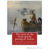 The story of the Grail and the passing of Arthur, By Howard Pyle (illustrated): Children's literature, historical fiction