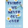 Things We Never Got Over (Lucy Score)(Brožovaná)