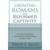 Liberating Romans from Reformed Captivity