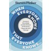 When Everyone Knows That Everyone Knows... - Steven Pinker