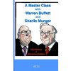 A Master Class with Warren Buffett and Charlie Munger (Eben Otuteye,Mohammad Siddiquee)(Brožovaná)