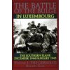 Battle of the Bulge in Luxembourg: The Southern Flank - Dec. 1944 - Jan. 1945 Vol I The Germans (Roland Gaul)(Pevná)