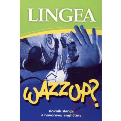 Lingea SK Wazzup? slovník slangu a hovorovej angličtiny