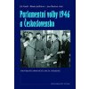 Parlamentní volby 1946 a Československo - Friedl Jiří Jedličková Blanka Škerlová Jana