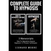 Hypnosis: Complete Guide To Hypnosis - 2 Manuscripts - How To Hypnotize Anyone, Hypnosis: 21 Proven Techniques
