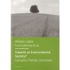 Towards an Environmental Society? Concepts Policies Outcomes - Lapka Miloslav Cudlíková nbsp;Eva