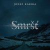 Smršť - Jozef Karika