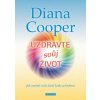 Diana Cooper: Uzdravte svůj život