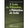 Z Indie do Pákistánu, z Pákistánu do Indie - Povídky jihoasijských spisovatelů - Marková Dagmar