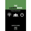 The Launch Book: Motivational Stories to Launch Your Idea, Business or Next Career (Siang Sanyin)