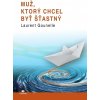 Muž, ktorý chcel byť šťastný - Laurent Gounelle