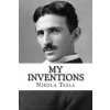 My Inventions: The Autobiography of Nikola Tesla