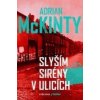 Slyším sirény v ulicích - Adrian McKinty