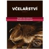 Včelařství - Biologie včely medonosné. Šlechtění včel a chov matek.
