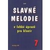 Slavné melodie v lehké úpravě pro klavír 7. díl + CD - Kolektiv Autorů