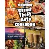 Unofficial Grand Theft Auto Cookbook - Jarrett Melendez