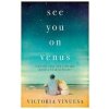 See You on Venus - Victoria Vinuesa