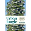 Urban Jungle: The History and Future of Nature in the City (Wilson,Ben)(Pevná)