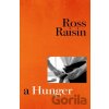 A Hunger - Ross Raisin
