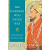 Emperor Who Never Was (Supriya Gandhi)(Pevná)