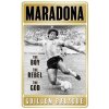 Maradona: The Boy. The Rebel. The God.