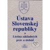 Ústava Slovenskej republiky a Listina základných práv a slobôd