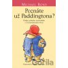 Poznáte už Paddingtona? - Michael Bond, Peggy Fortnum (ilustrácie)