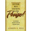 Enter His Courts with Praise!: Old Testament Worship for the New Testament Church
