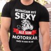 Tričko s potlačou Neznášam byť sexi ale som motorkár Pánsky Čierna 146 cm/10 rokov