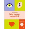 Velké starosti malých lidí