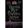 Thomas True: Příběh zrady