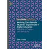 Working Class Female Students Experiences of Higher Education: Identities, Choices and Emotions (Shields Sam)
