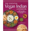 The Essential Vegan Indian Cookbook: 100 Home-Style Classics and Restaurant Favorites