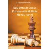 500 Difficult Chess Puzzles with Multiple Moves, Part 6