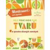 Moje první kniha plná tvarů Montessori: Svět úspěchů