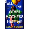 All the Other Mothers Hate Me