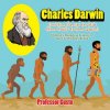 Charles Darwin - Evolution Theories for Kids (Homo Habilis to Homo SAP (Professor Gusto)(Brožovaná)