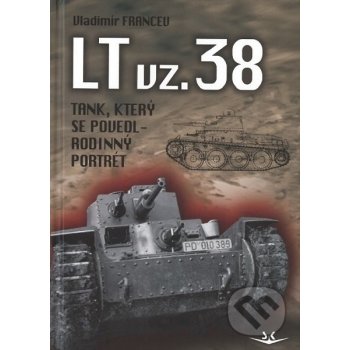 LT vz. 38 tank, který se povedl - Vladimír Francev